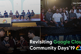 Revisiting Google Cloud Community Days’19