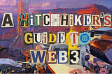 A Hitchhiker’s Guide to Web3: March 2026