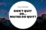 Knowing When to Quit