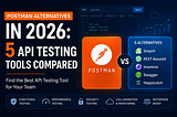 Postman Alternatives in 2026: 5 API Testing Tools Compared