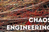 Chaos Engineering-Build Confidence in your Production System