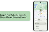 Google’s Find My Device Network: A Game-Changer for Android Users