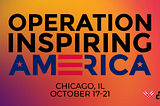 7 Days in Chicago…Operation Inspiring America