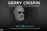 Talent Management: Key to success — Gerry Crispin [Interview] |LeadersHum