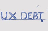 UX debt symptoms
