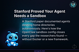 AI Agents 033 — Stanford Proved Your Agent Needs a Sandbox. Here’s How OpenClaw Does It by Default