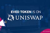 EVED token is on Uniswap Exchange