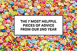 The 7 Most Helpful Pieces of Advice from Our 2nd Year