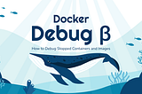 Docker Debug beta