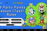 Elf Party Points Season (Test) Rules