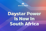 Daystar Power Launches in South Africa