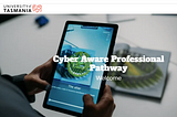 Becoming a Cyber Aware Professional