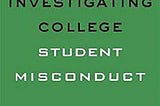 [EBOOK] Investigating College Student Misconduct (Higher Ed Leadership Essentials)