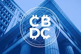 Central Bank Digital Currency & Blockchain