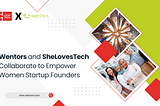 Wentors and She Loves Tech Collaborate to Empower Women Entrepreneurs