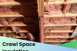 Our Crawl Space Insulation services ensure a warmer, more comfortable home from the ground up.