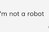 How “I’m not a robot” detect bots?