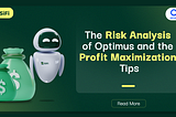 Optimus is an advanced trading bot that has been developed by a team of developers with over 8…