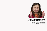 How == and === differ in JavaScript?