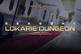 Season 1 : Lokarie Dungeon