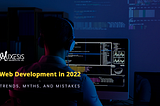 Top 5 Website Development Trends to Follow in 2022