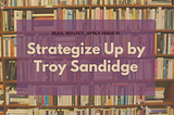 Issue #1: Strategize Up by Troy Sandidge