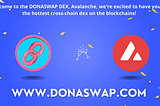 Donaswap Expands Horizons: Launching on Avalanche Mainnet and Fuji Testnet