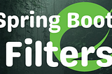 Spring Boot Filters