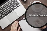 Effectual Content — How it can grow your brand?