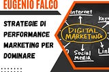 Eugenio Falco — Strategie di Performance Marketing per dominare