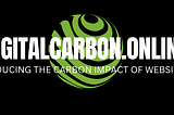 Digital Carbon Emissions an Opportunity and Risk for all Businesses.