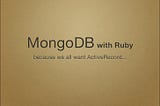 Guide to install MongodB on Ubuntu 14.04 and setting up Rails 5 with Mongoid gem