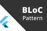 BLoC pattern in Flutter | FlutterDevs