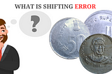 What is a Shifting Error in Coins?