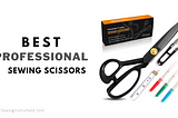 Best Professional Sewing Scissors