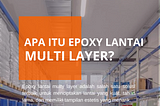 Apa Itu Epoxy Multi Layer Dan Berapa Jasa Epoxy Multi Layer