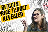 Cathie Wood Reveals Bitcoin and Ethereum Price Targets