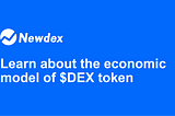 Learn about the economic model of $DEX token