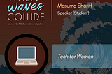 Tech for Women — TEDx Speech by Me