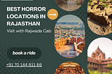 Best Horror Locations in Rajasthan