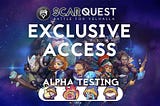 An Exclusive Access to ScarQuest Alpha Testing!