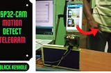 ESP32 Cam Motion detect | Send captured image to Telegram