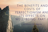 The Benefits and Costs of Perfectionism and Its Effects on Well-Being: Part II