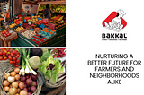 Supporting Local Farms and Communities: Bakkal’s Commitment to Ethical and Sustainable Sourcing