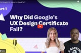 The Big Problem with Google’s UX Design Certificate