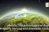 The Advantages of Buying Property Abroad with Elements Estates