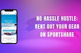 No Hassle Hustle: Rent out your gear on Sportshare