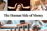 The Human Side of Money