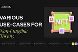 Beyond Art: Exploring Practical Use Cases of NFTs