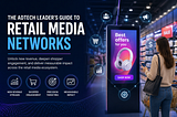 The AdTech Leader’s Guide to Retail Media Networks
